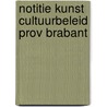 Notitie kunst cultuurbeleid prov brabant door Ydens