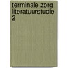 Terminale zorg literatuurstudie 2 by Galama