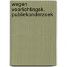 Wegen voorlichtingsk. publiekonderzoek by Oorschot