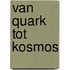Van quark tot kosmos