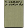 Plus Magazine Scheurkalender door Onbekend