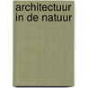 Architectuur in de natuur door Hildebrandt