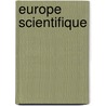 Europe scientifique door Onbekend