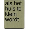 Als het huis te klein wordt by Jongerius