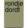 Rondje Dordt door R. van Stek