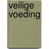Veilige voeding door L. Reijnders
