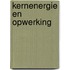 Kernenergie en opwerking