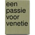 Een passie voor Venetie