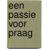 Een passie voor Praag door C. Zoon