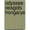 Odyssee reisgids hongarye by Hendriksen