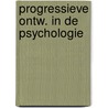Progressieve ontw. in de psychologie by H. Boutellier