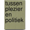 Tussen plezier en politiek by Liesbet van Zoonen