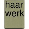 Haar werk by Jorien de Bruijn