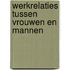 Werkrelaties tussen vrouwen en mannen
