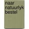 Naar natuurlyk bestel by Mieke Aerts