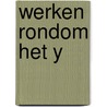 Werken rondom het y by Peter Paul de Baar
