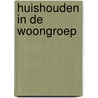 Huishouden in de woongroep door Geraldien Blokland