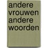 Andere vrouwen andere woorden