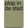 Plop in de stad door H. Bourlon