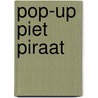Pop-up Piet Piraat by H. Bourlon