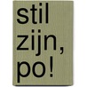Stil zijn, Po! door A. Davenport