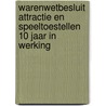 Warenwetbesluit Attractie en Speeltoestellen 10 jaar in werking door M. Hoofwijk
