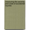 Measuring the severity and costs of accidental injuries by W.H.J. Rogmans