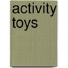 Activity toys door K. Klein Wolt