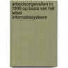 Arbeidsongevallen in 1999 op basis van het letsel informatiesysteem door C. Stam