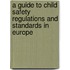 A guide to child safety regulations and standards in Europe