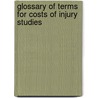 Glossary of terms for costs of injury studies by W.J. Meerding