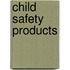Child safety products