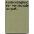 Kinderveiligheid een vernieuwde aanpak