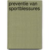 Preventie van sportblessures door R.A.J. Wijlens