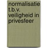 Normalisatie t.b.v. veiligheid in privesfeer door Onbekend