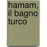 Hamam, il bagno turco door F. Ozpetek