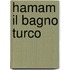 Hamam il bagno turco