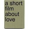 A short film about love door K. Kieslowski
