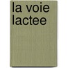 La voie lactee door Onbekend