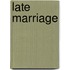 Late marriage