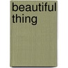Beautiful thing door H. MacDonald