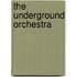 The underground orchestra