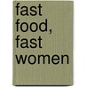 Fast food, fast women door A. Kollek