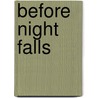 Before night falls by J. Schnabel