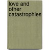 Love and other catastrophies door E.K. Croghan