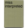 Miss interpreted by R. Evenhuis