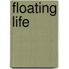 Floating life by C. Law
