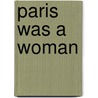 Paris was a woman door G. Schiller