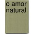 O Amor Natural