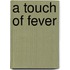 A touch of fever